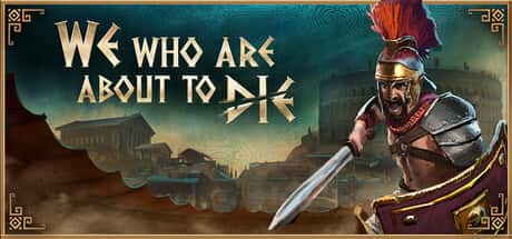STEAM学习 将死之人 We Who Are About To Die 6.7G游戏封面
